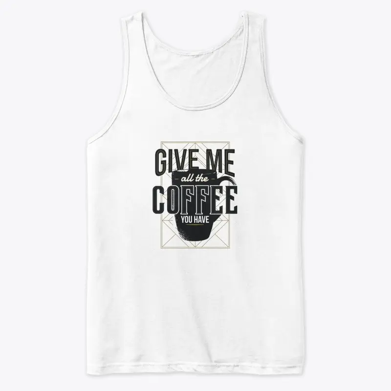 Give me Coffee